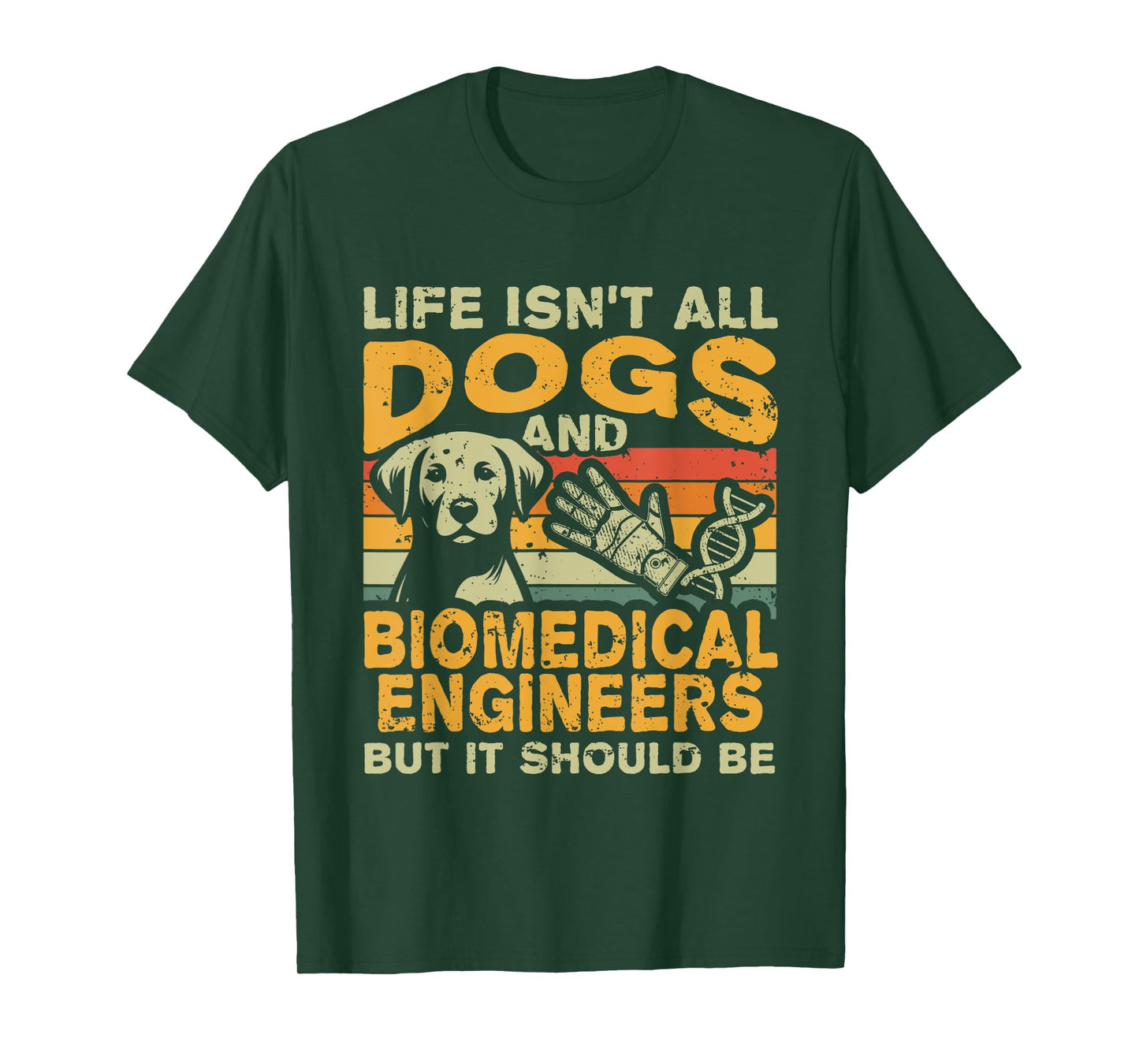 Retro Life Isn't All Dogs And Biomedical Engineer T-Shirt