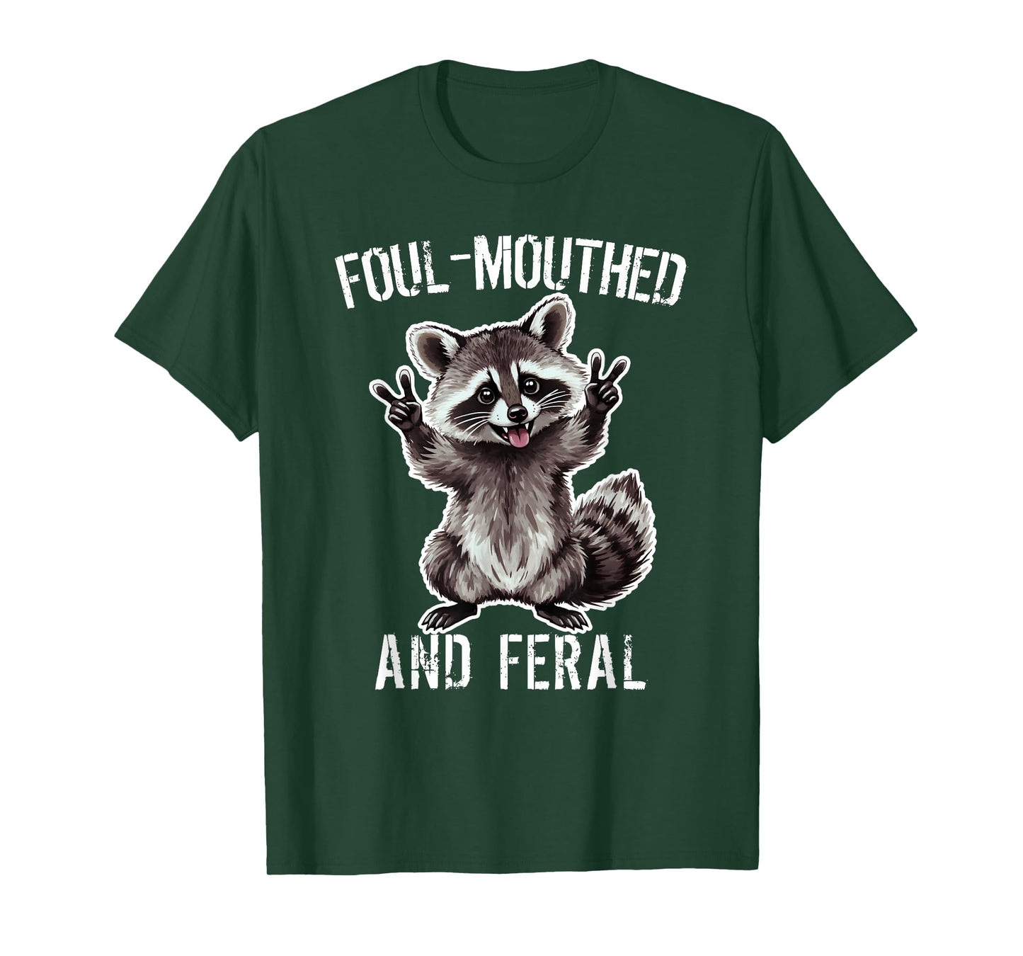 Raccoon Foul-Mouthed And Feral Raccoon Funny Joke T-Shirt