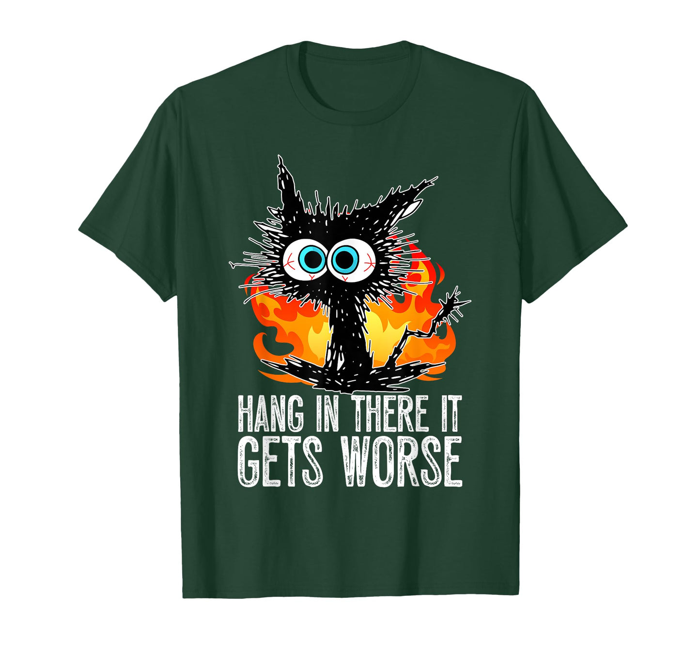 Hang In There It Gets Worse Funny Black Cat Sarcastic T-Shirt for Men Women