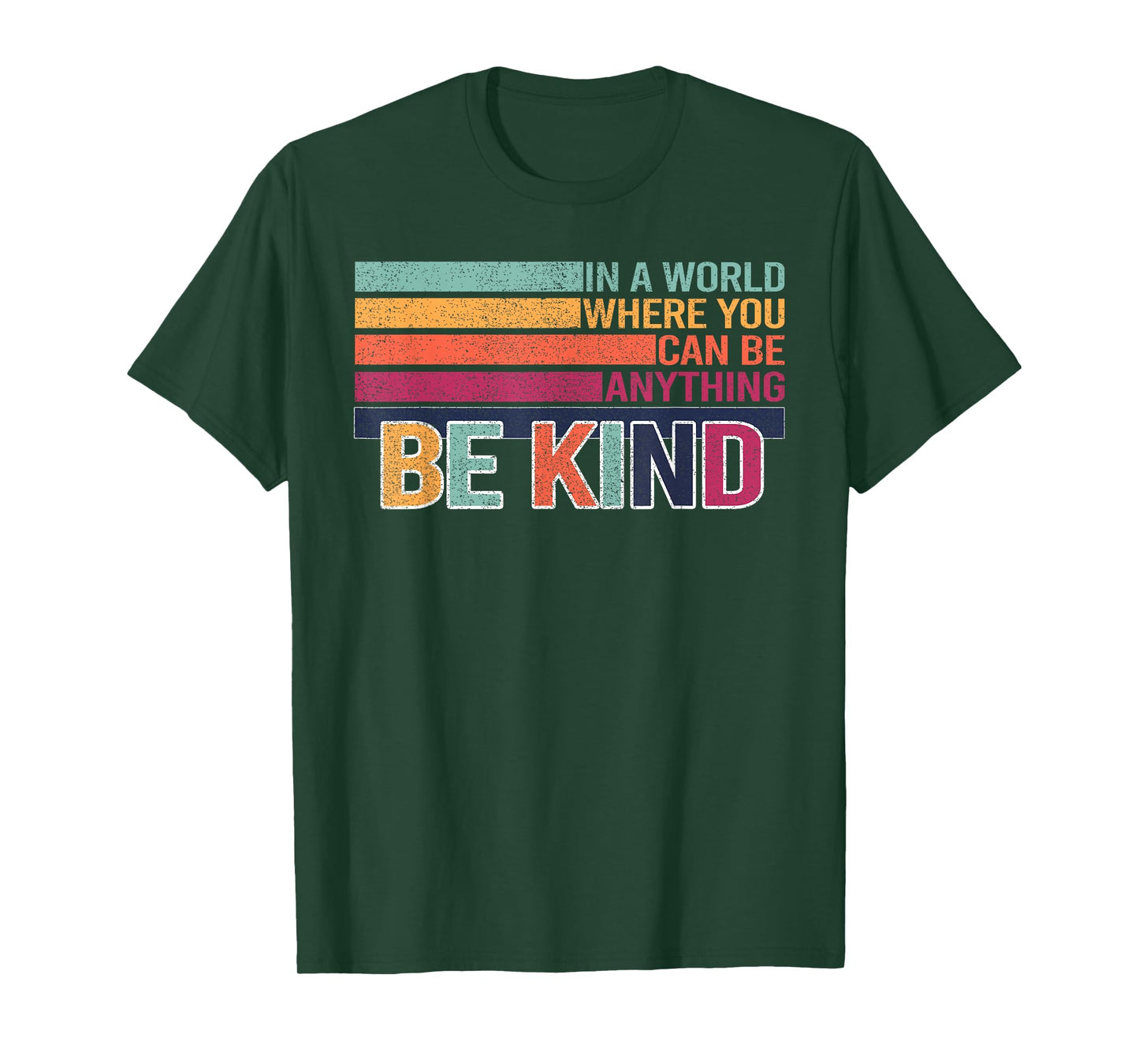 In A World Where You Can Be Anything Be Kind Retro Casual T-Shirt
