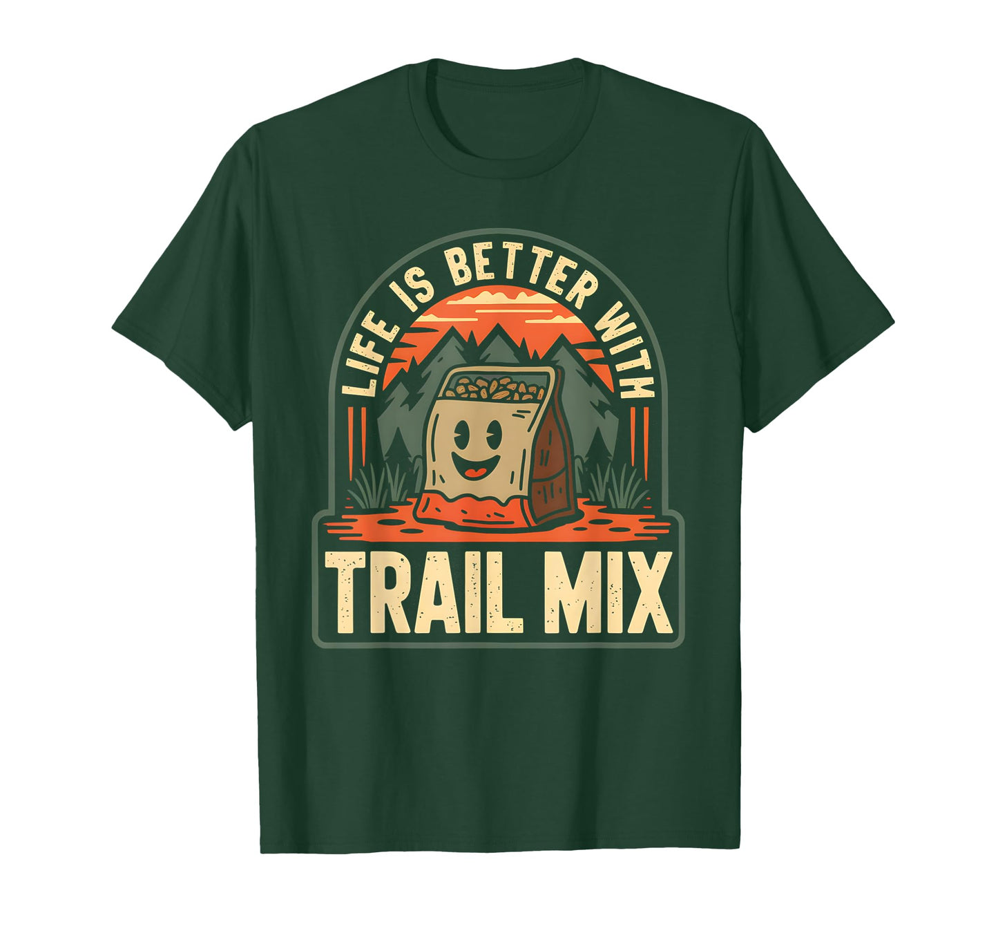 Life is Better with Trail Mix T-Shirt