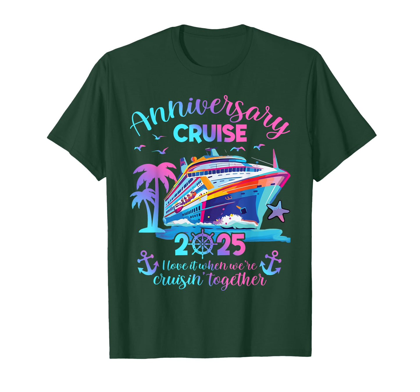 Anniversary Cruise 2025 Love It Together Vacation Beach Trip T-Shirt
