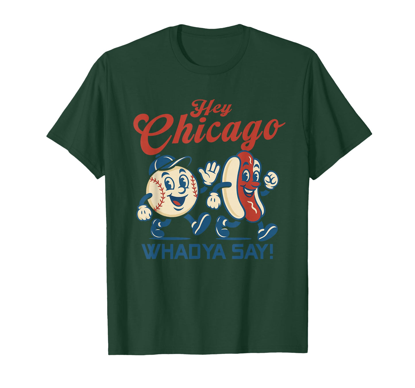 Hey Chicago Whadya Say Hot Dog Baseball Graphic T-Shirt