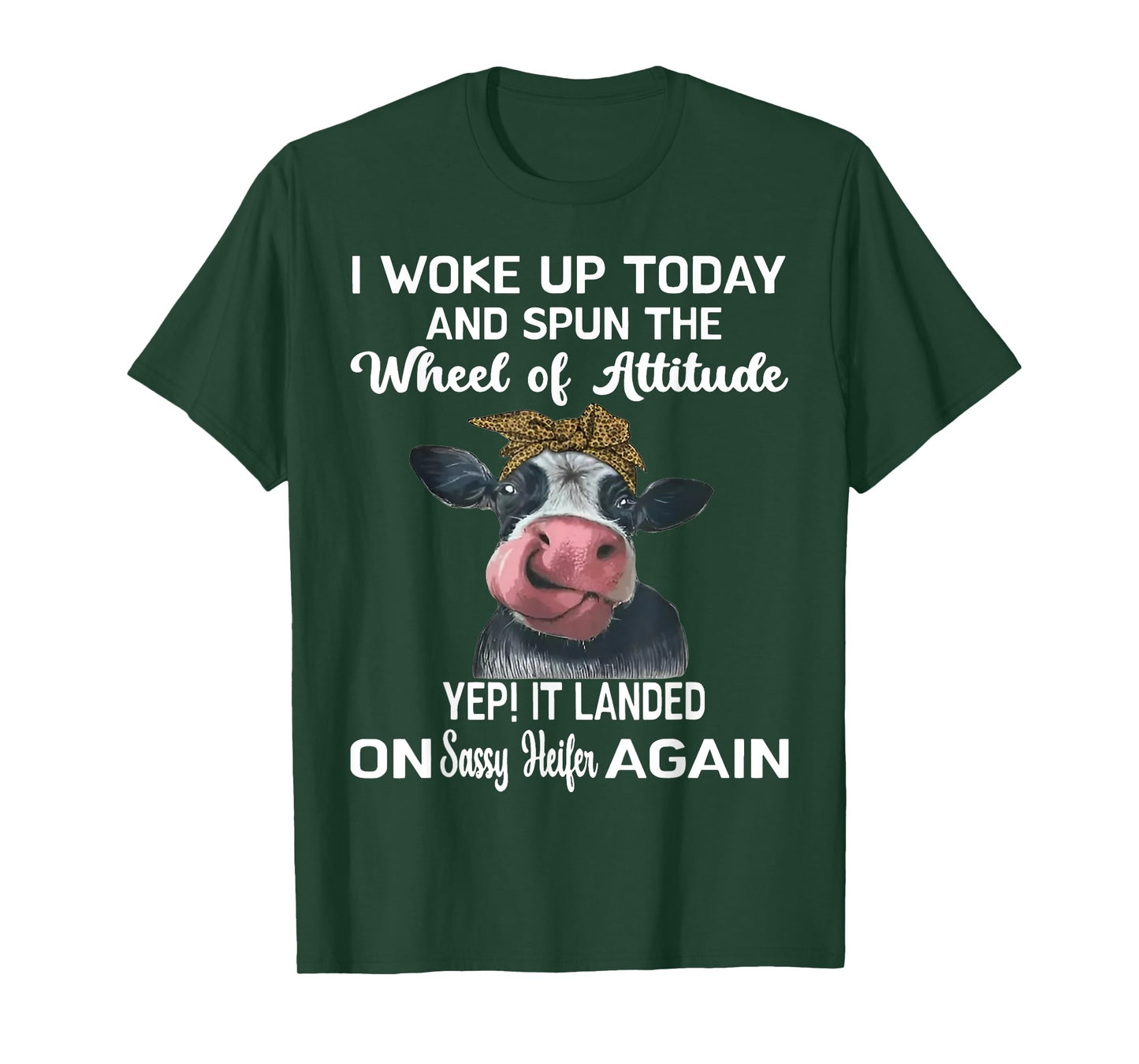Heifer I Woke Up Today And Spun The Wheel Of Attitude T-Shirt