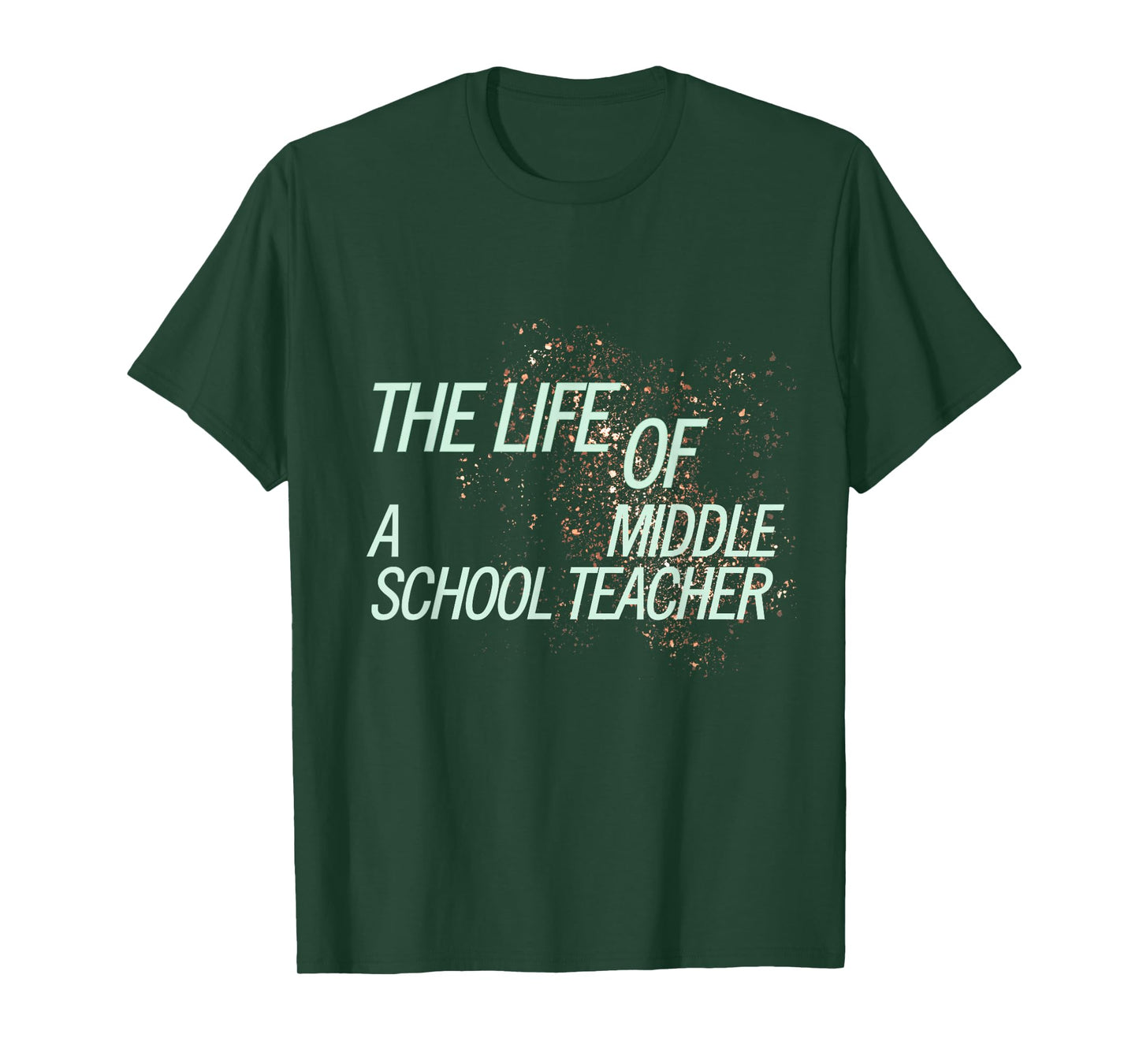 Cute The Life of a Middle School Teacher Orange Mint T-Shirt