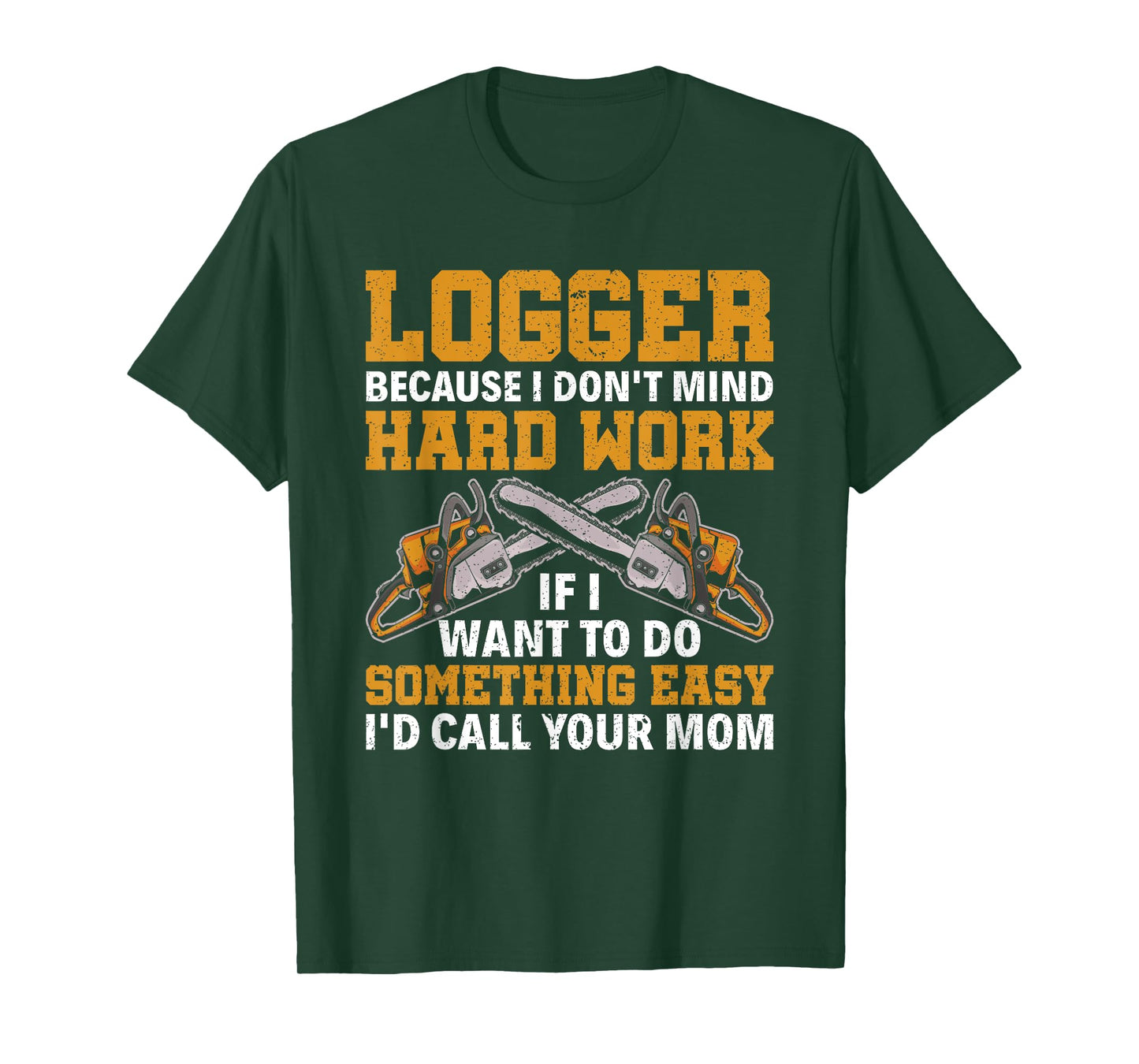 Funny Logger Hard Work Lumberjack Arborist Logger T-Shirt