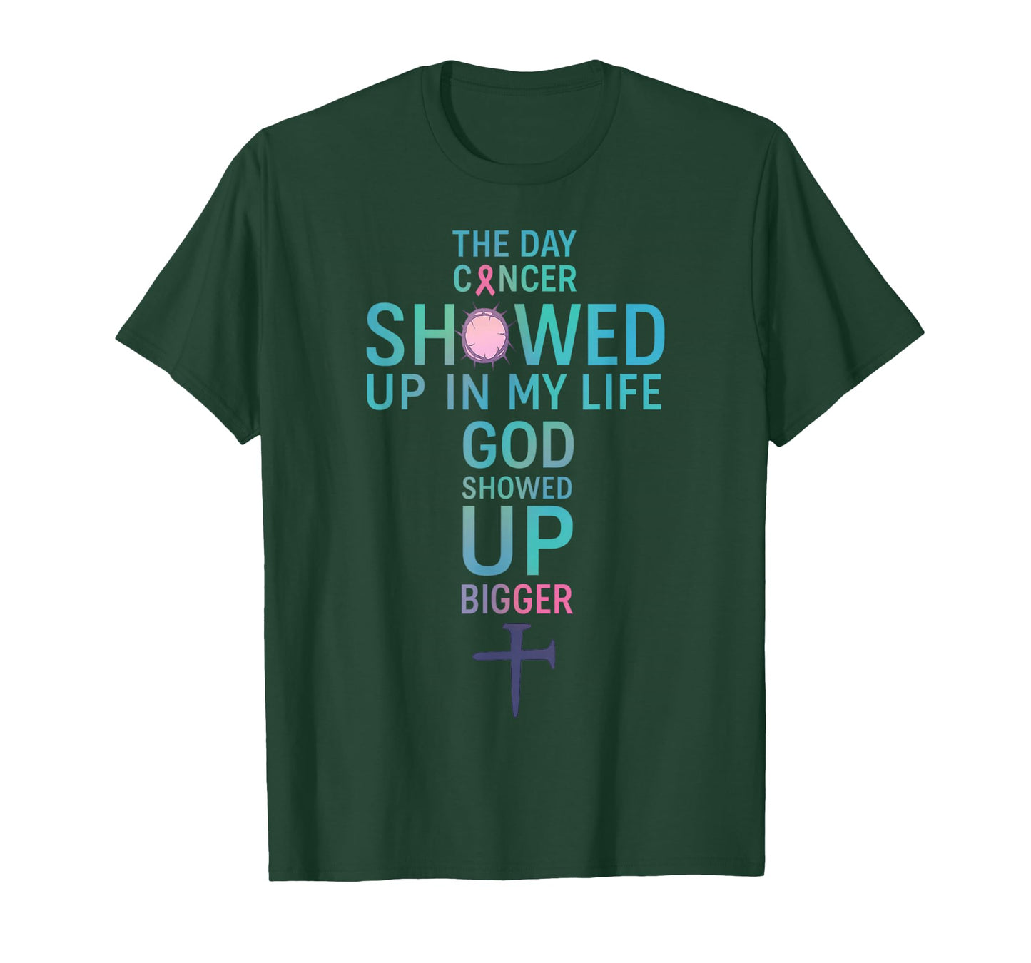 The Day Cancer Showed Up in My Life God Showed Up Bigger T-Shirt