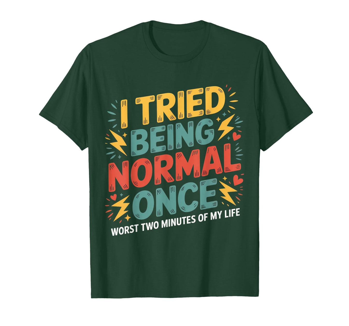I Tried Being Normal Once Funny Quote Retro Sarcastic Humor T-Shirt
