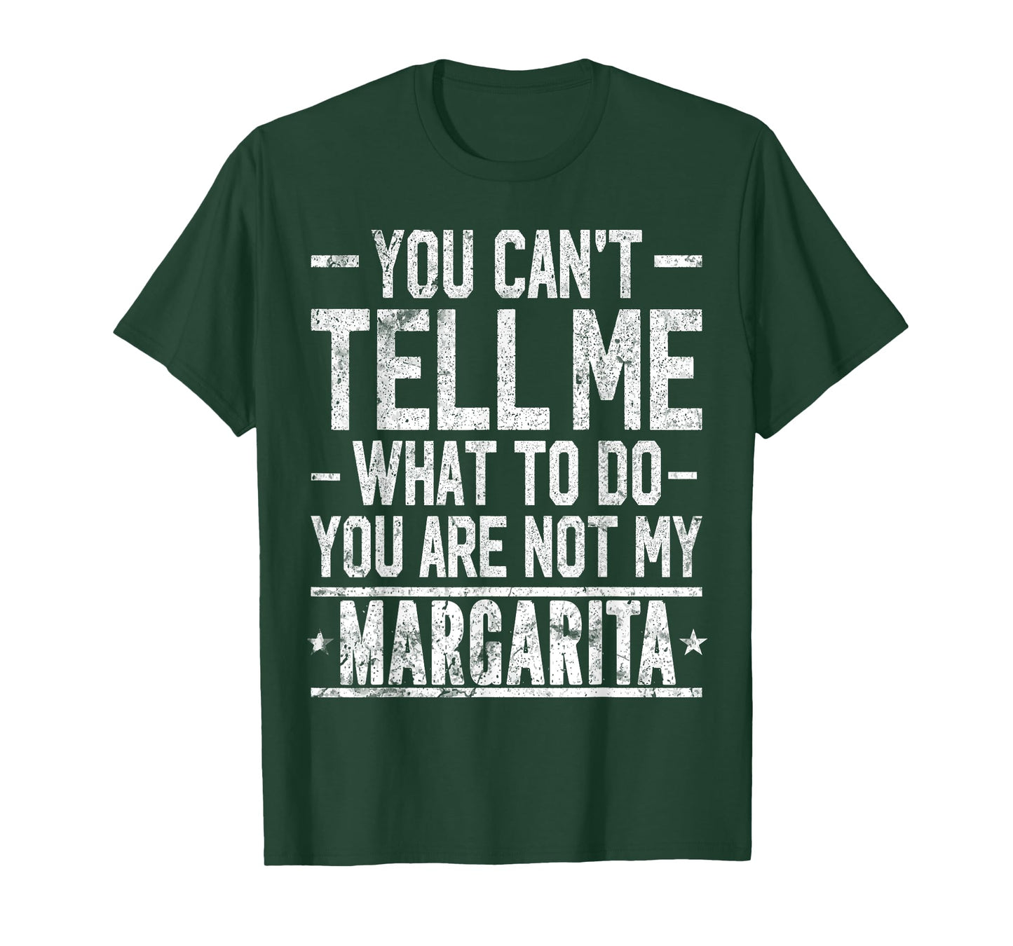 You Can't Tell Me What to Do You are Not My Margarita T-Shirt