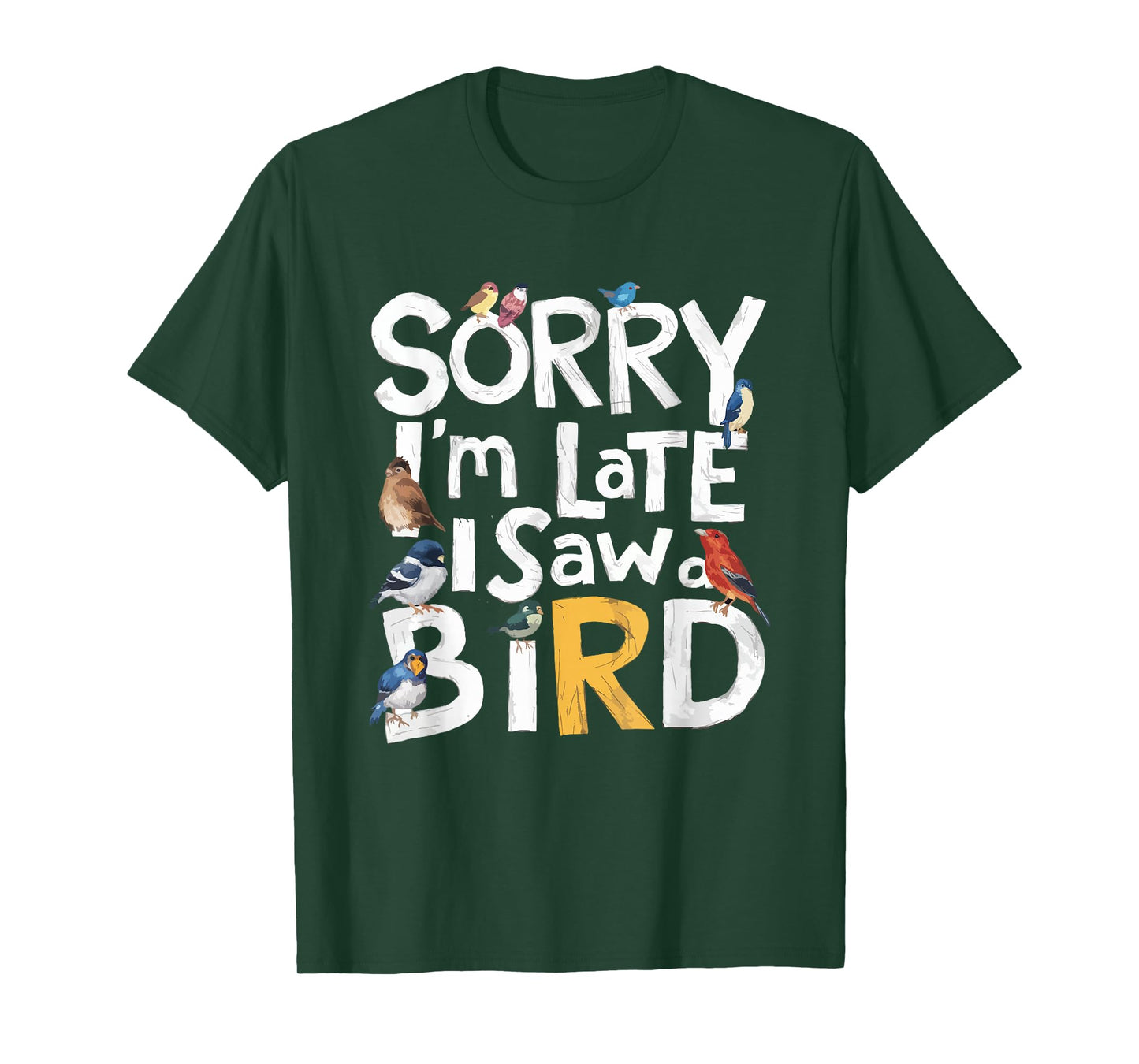 Funny Sorry I'm Late I Saw A Bird Birdwatching Lover Cute T-Shirt
