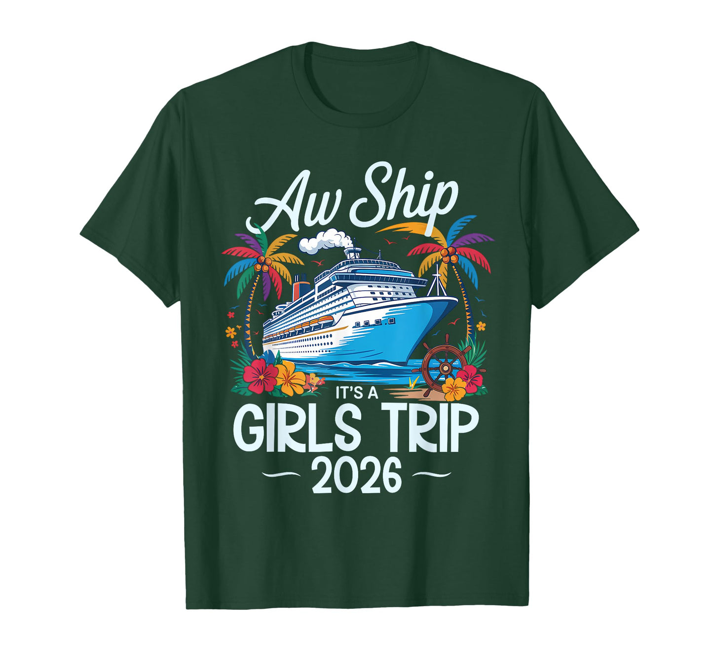 Aw Ship It's A Girls Trip 2026 Matching Cruise Trip Vacation T-Shirt