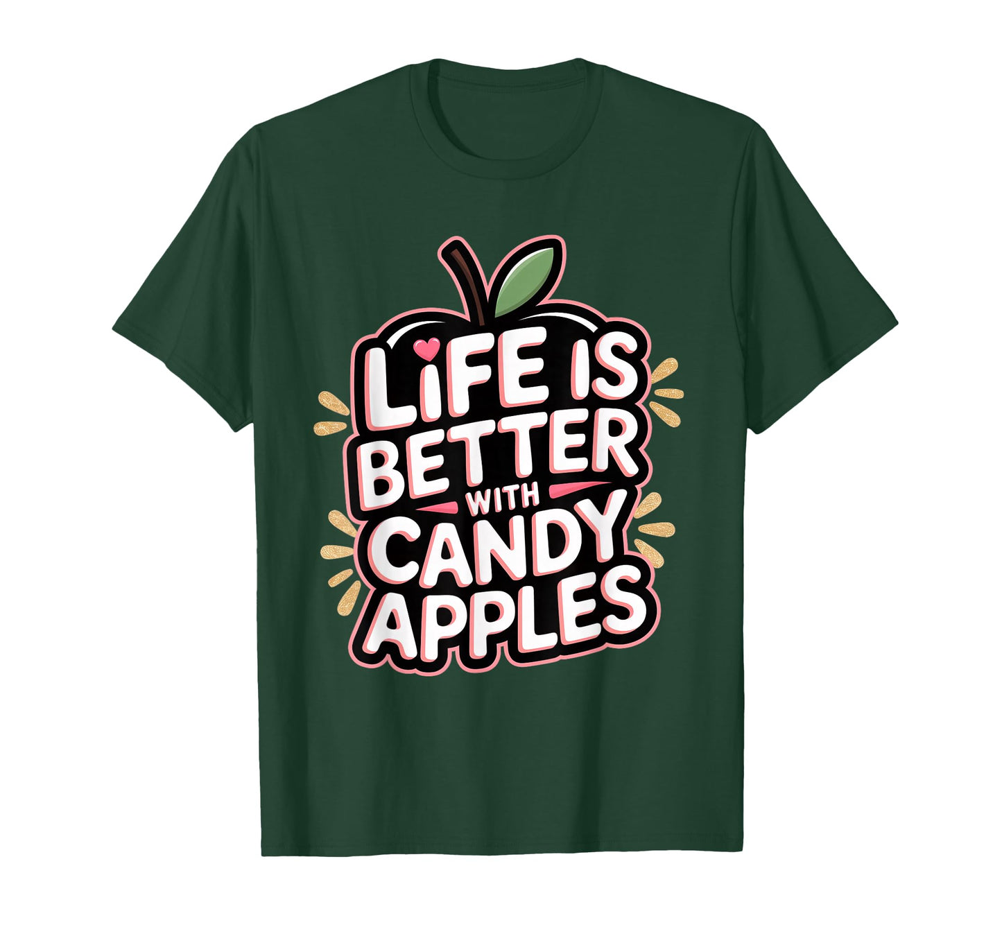 Candy Apples: Life Is Better With Candy Apples T-Shirt