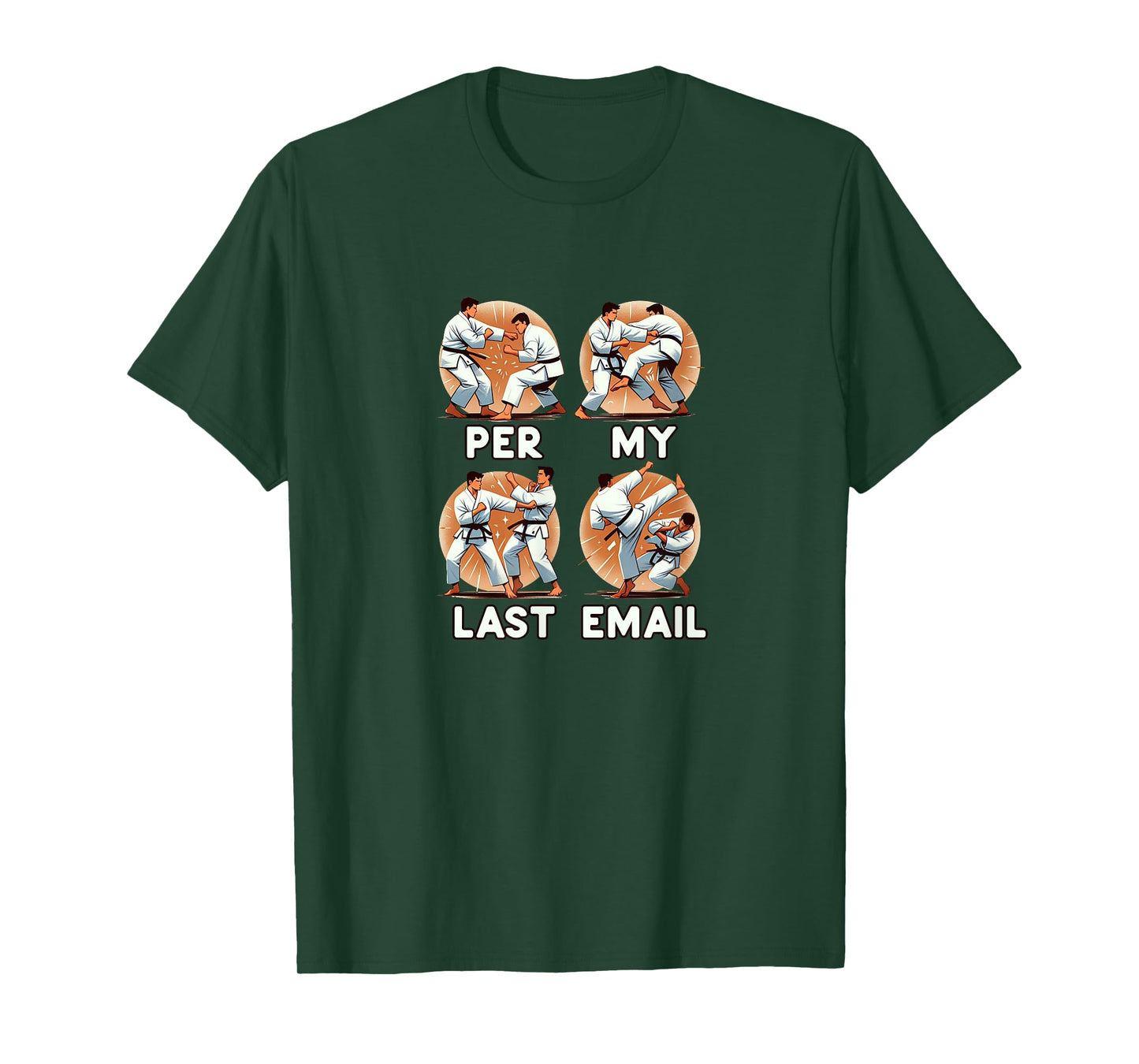 PER MY LAST EMAIL Funny Fighting Men Karate Kick Work Meme T-Shirt