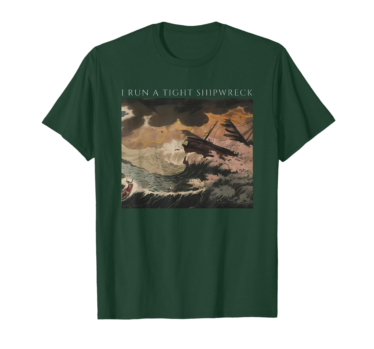 i Run a Tight Shipwreck T-Shirt