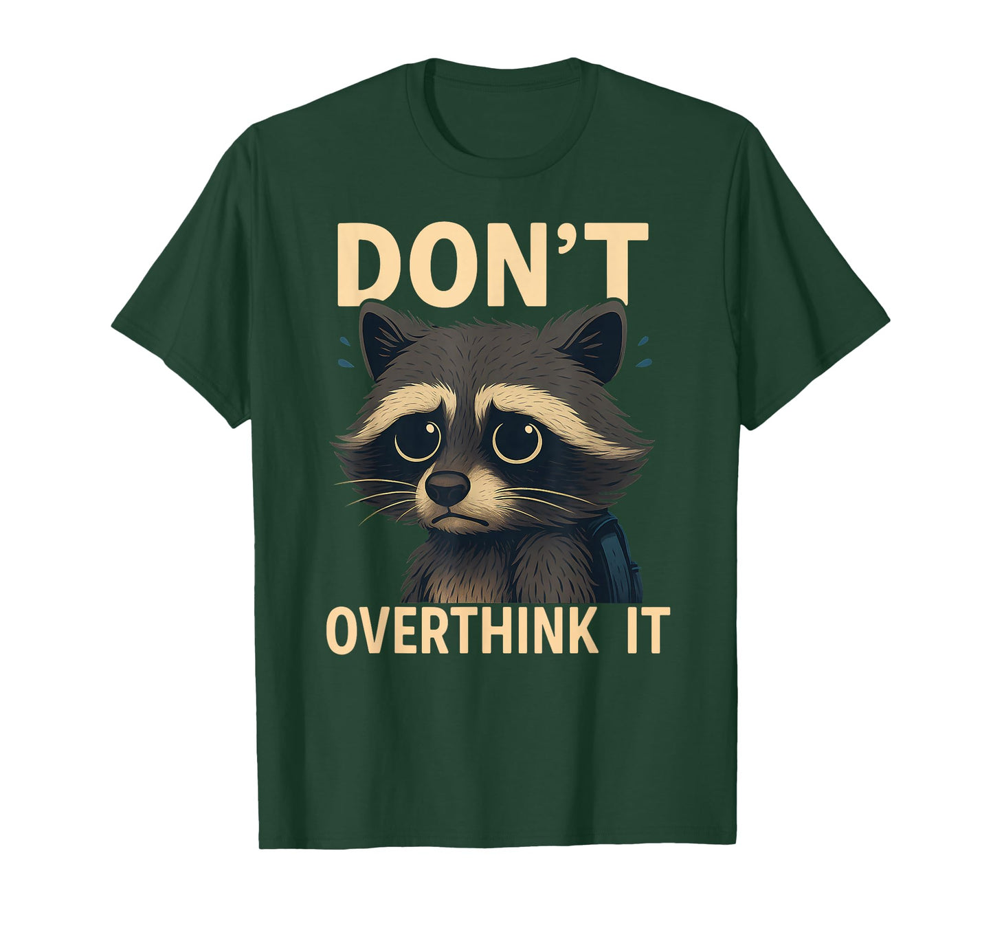 Don't Overthink It Funny Raccoon T-Shirt