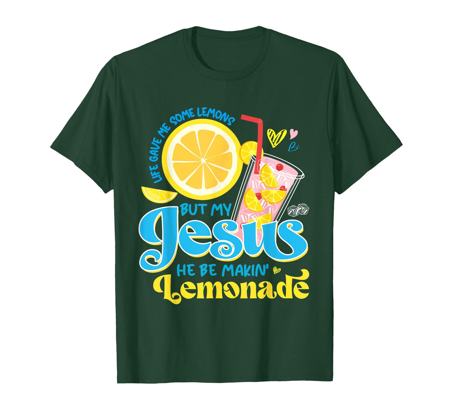 Life Gave Me Some Lemon But My Jesus He Be Makin' Lemonade T-Shirt