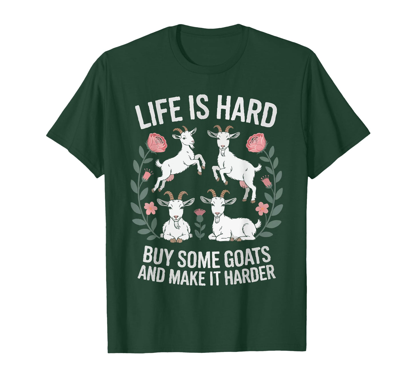 Funny Farmer Life is Hard Buy Some Goats and Make it Harder T-Shirt