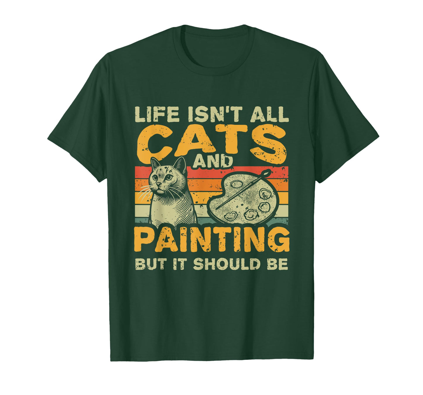 Retro Life Isn't All Cats And Painting and Drawing T-Shirt