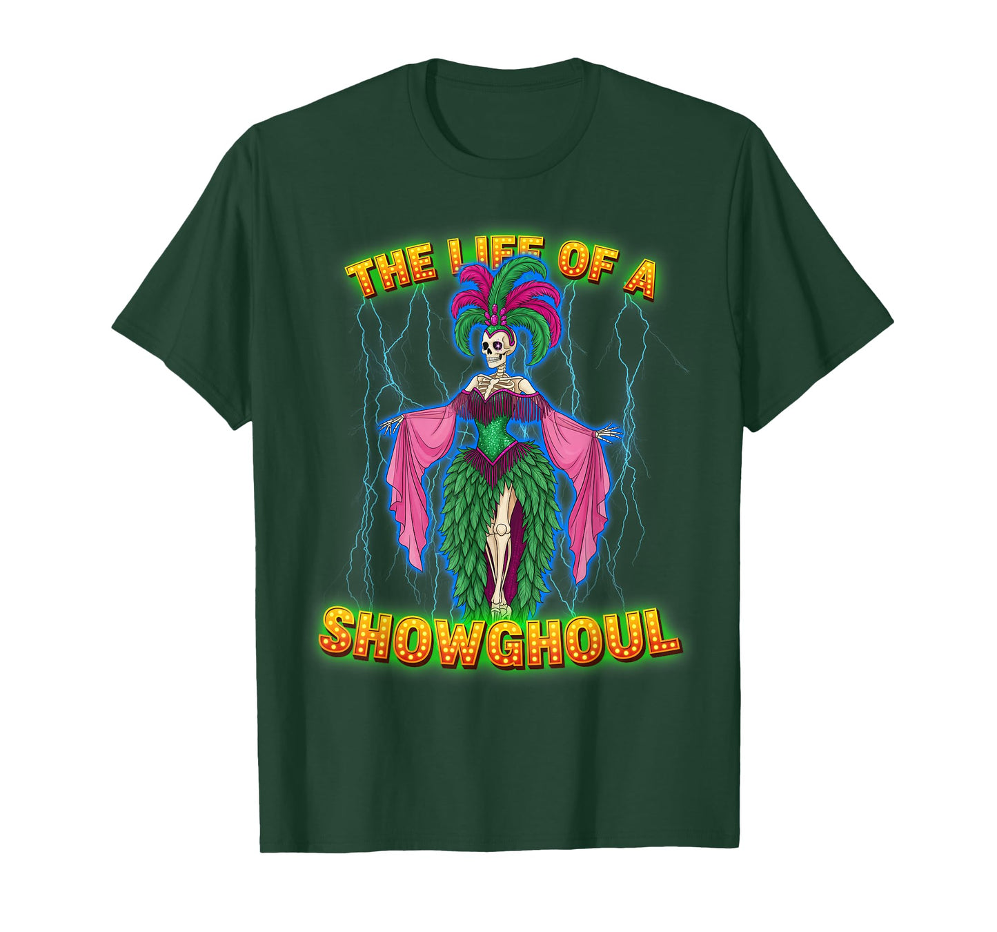 Life of a Showghoul Skeleton Performer Halloween Showgirl T-Shirt
