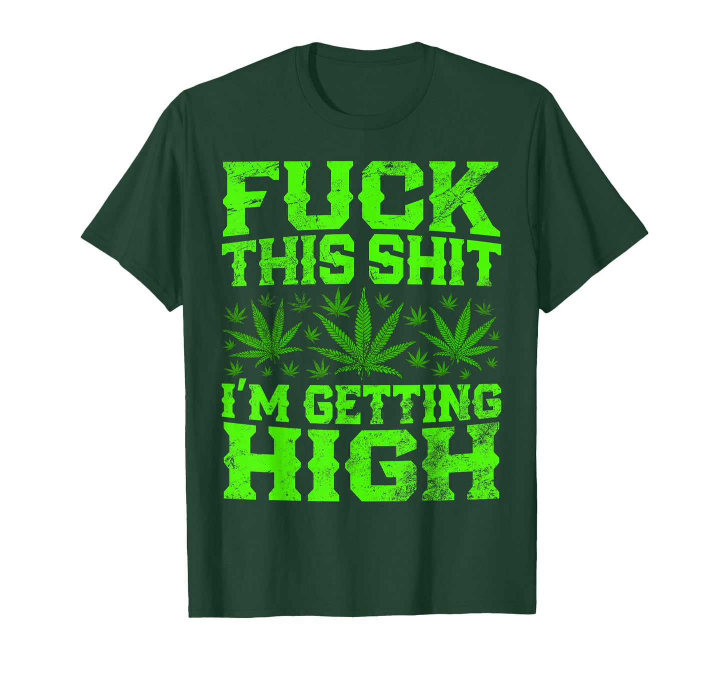 Fuck This Shit I'm Getting High Vibes Relaxation Cannabis T-Shirt