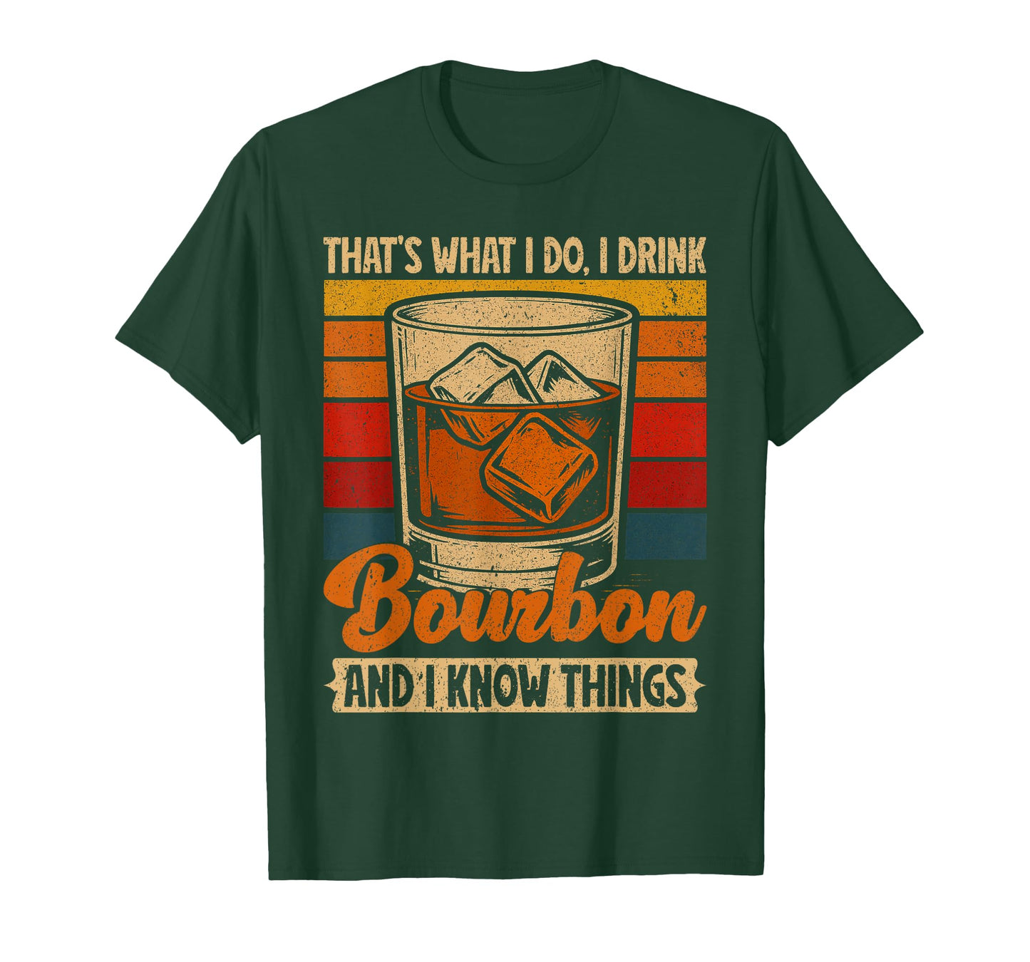 That's What I Do I Drink Bourbon And I Know Things Whiskey T-Shirt