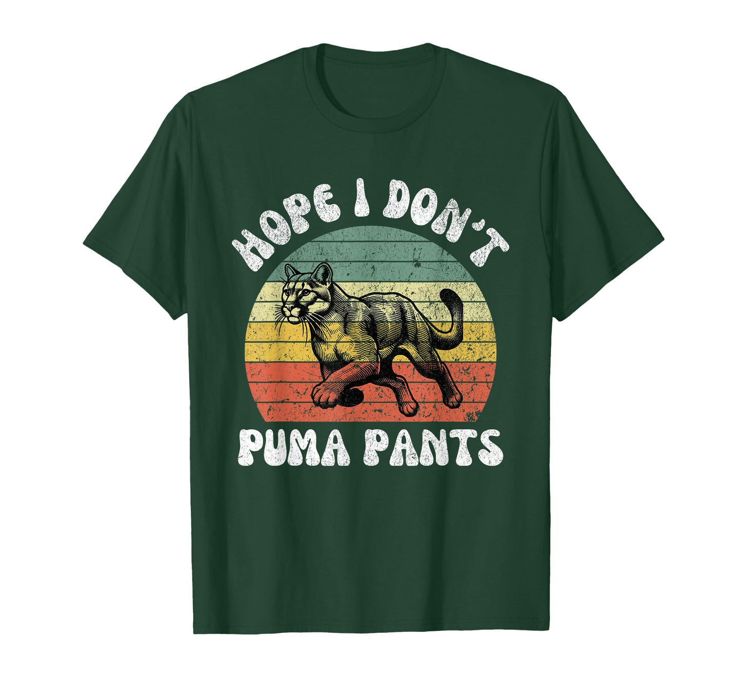 Hope I Don't Puma Pants Funny Unhinged Puma Cat Pun Men Women T-Shirt