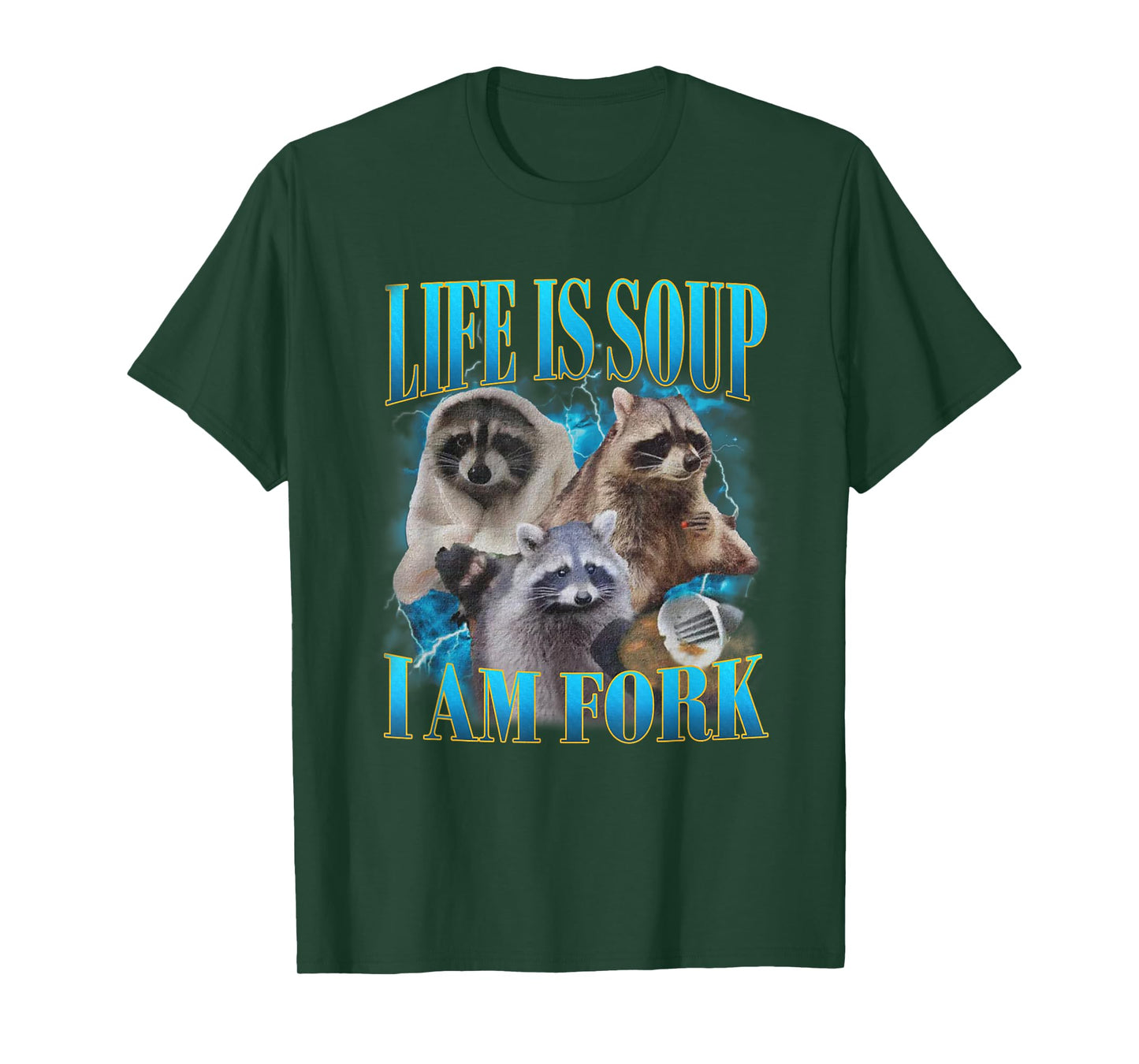 Funny Raccoon Life Is Soup I Am Fork Absurd Racoon Meme T-Shirt