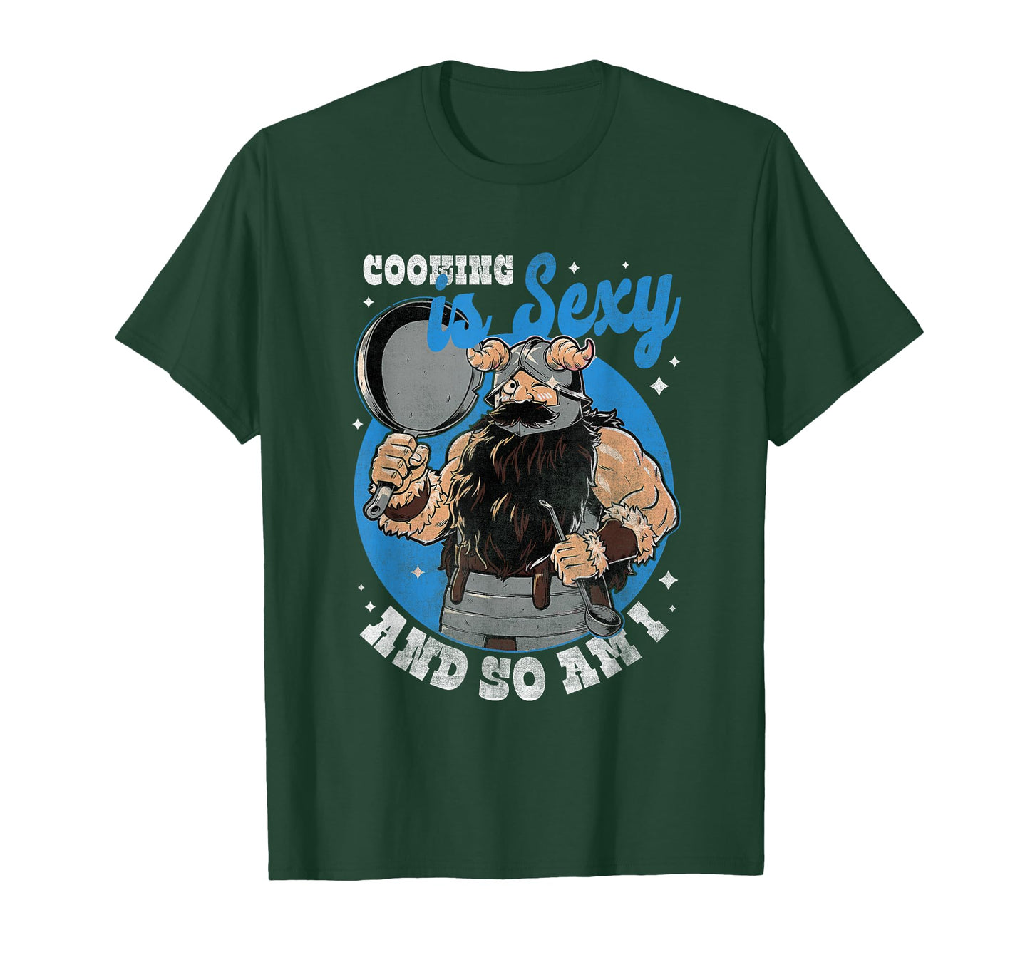Cooking Is Sexy And So Am I A Man Was Cooking T-Shirt
