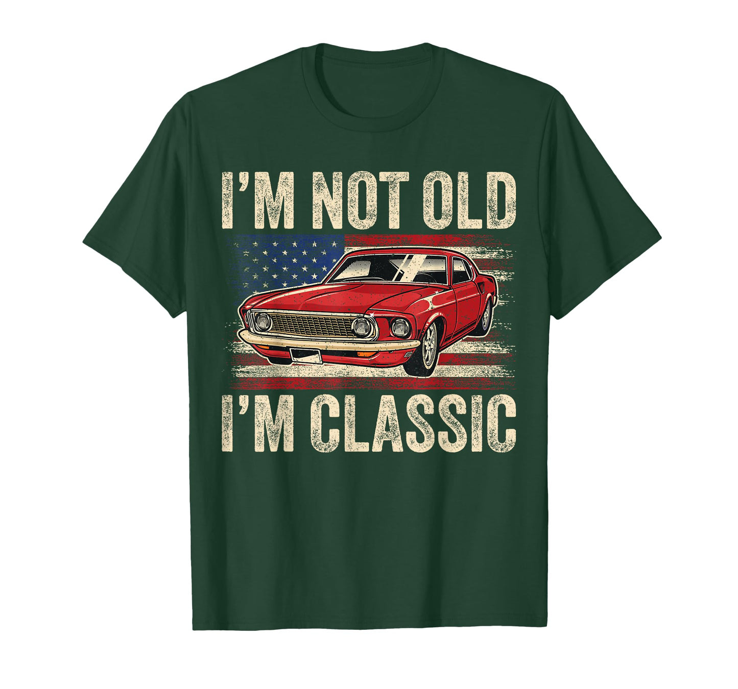I'm Not Old I'm Classic Car Vintage Men Dad Father's Day T-Shirt
