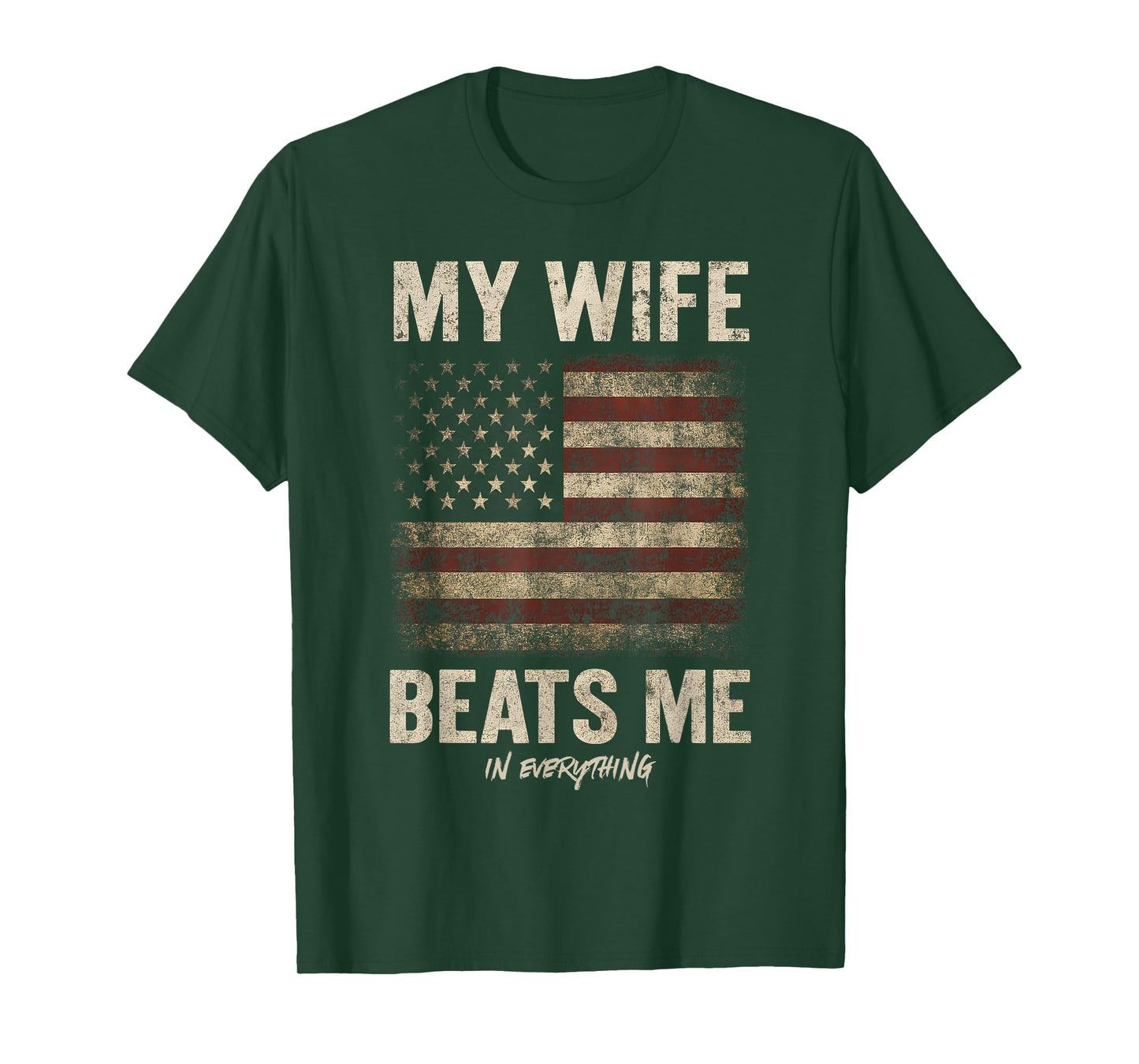 My Wife Beats Me In Everything American Funny Couple T-Shirt