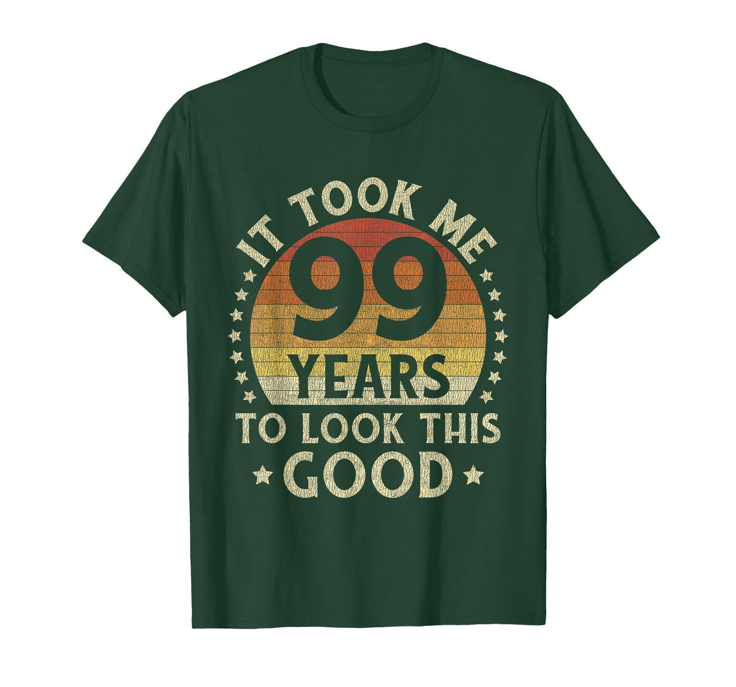 It Took Me 99 Years To Look This Good 99th Birthday Gift T-Shirt