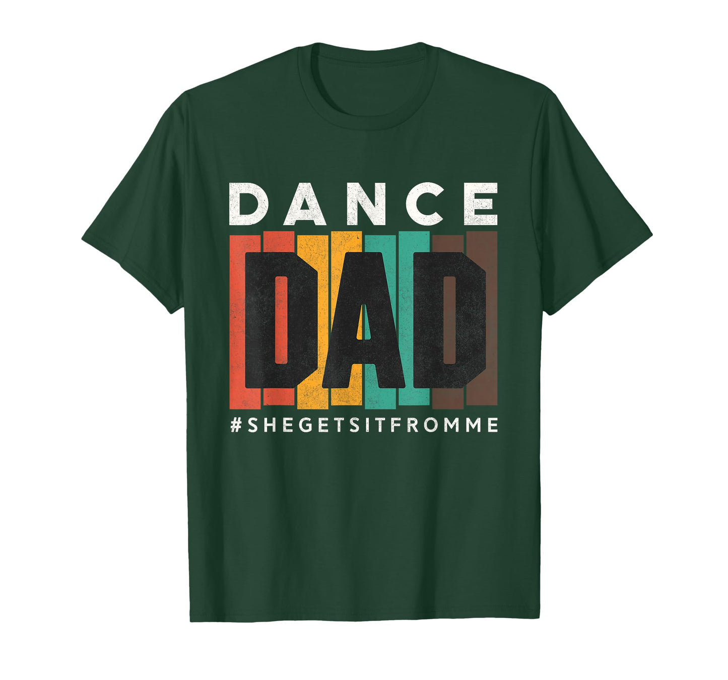 Funny Dance Dad Shirt She Gets it From Me Proud Father Men T-Shirt