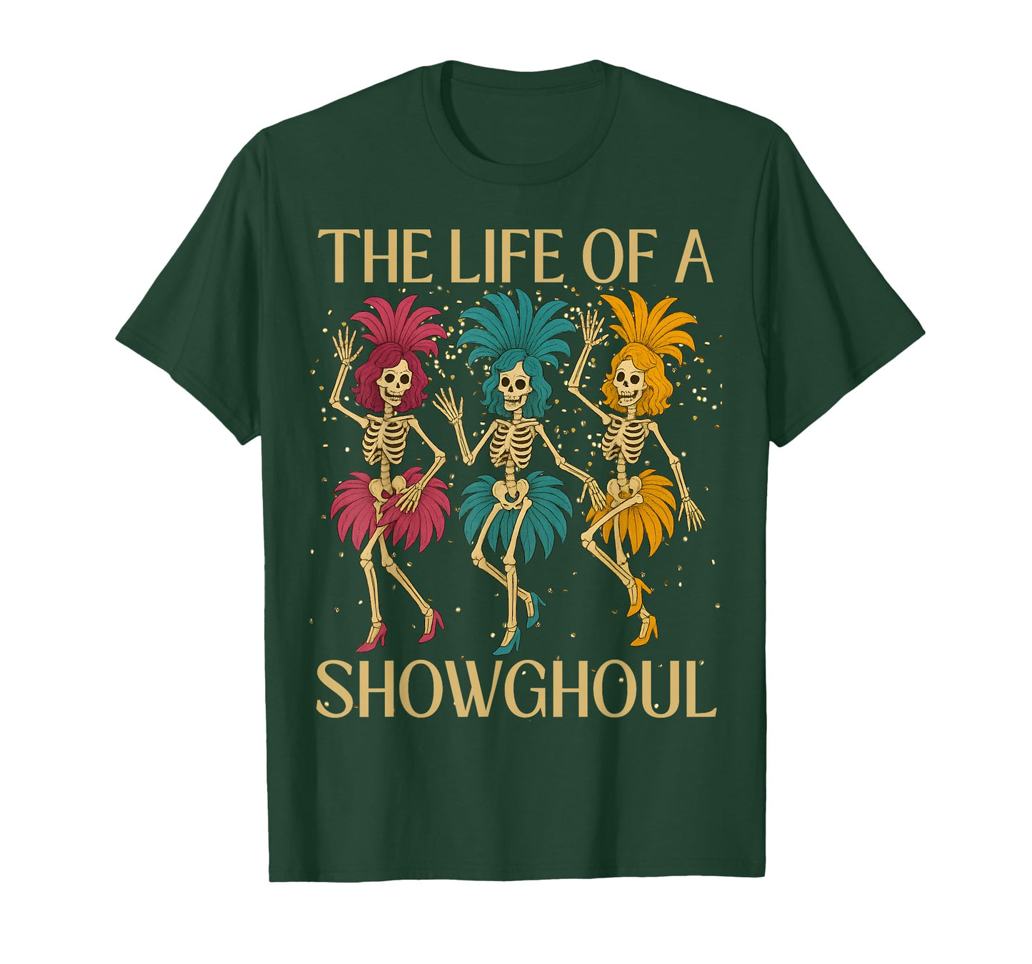 The Life of A Showghoul Retro Skeleton Showgirl Halloween T-Shirt
