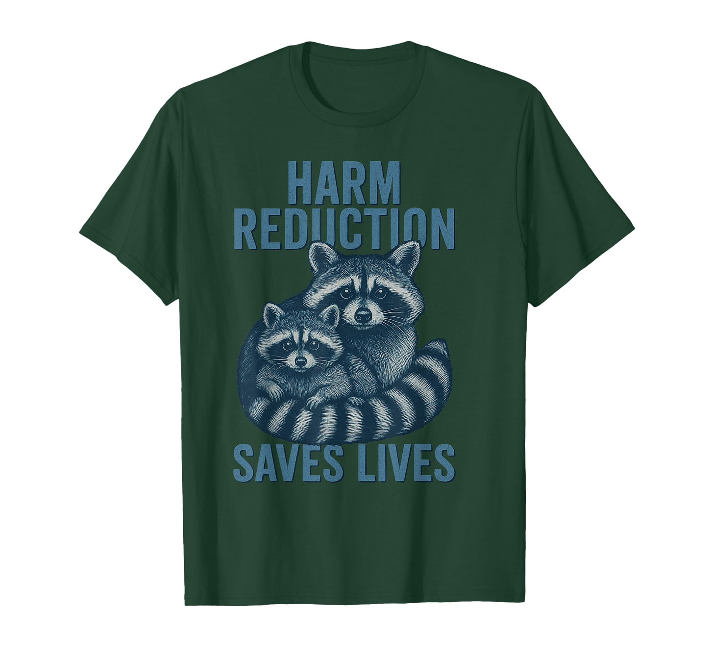 Harm Reduction Saves Lives Mental Health Raccoon Advocacy T-Shirt