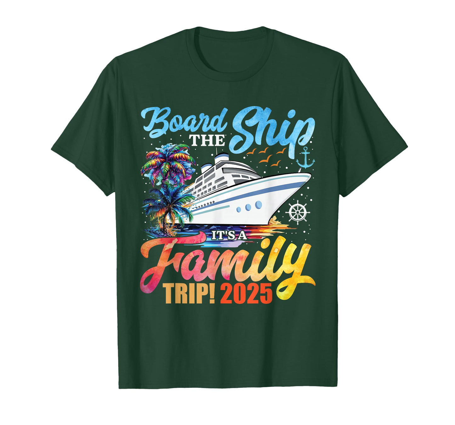 Board The Ship It's A Family Trip 2025 Group Matching Cruise T-Shirt