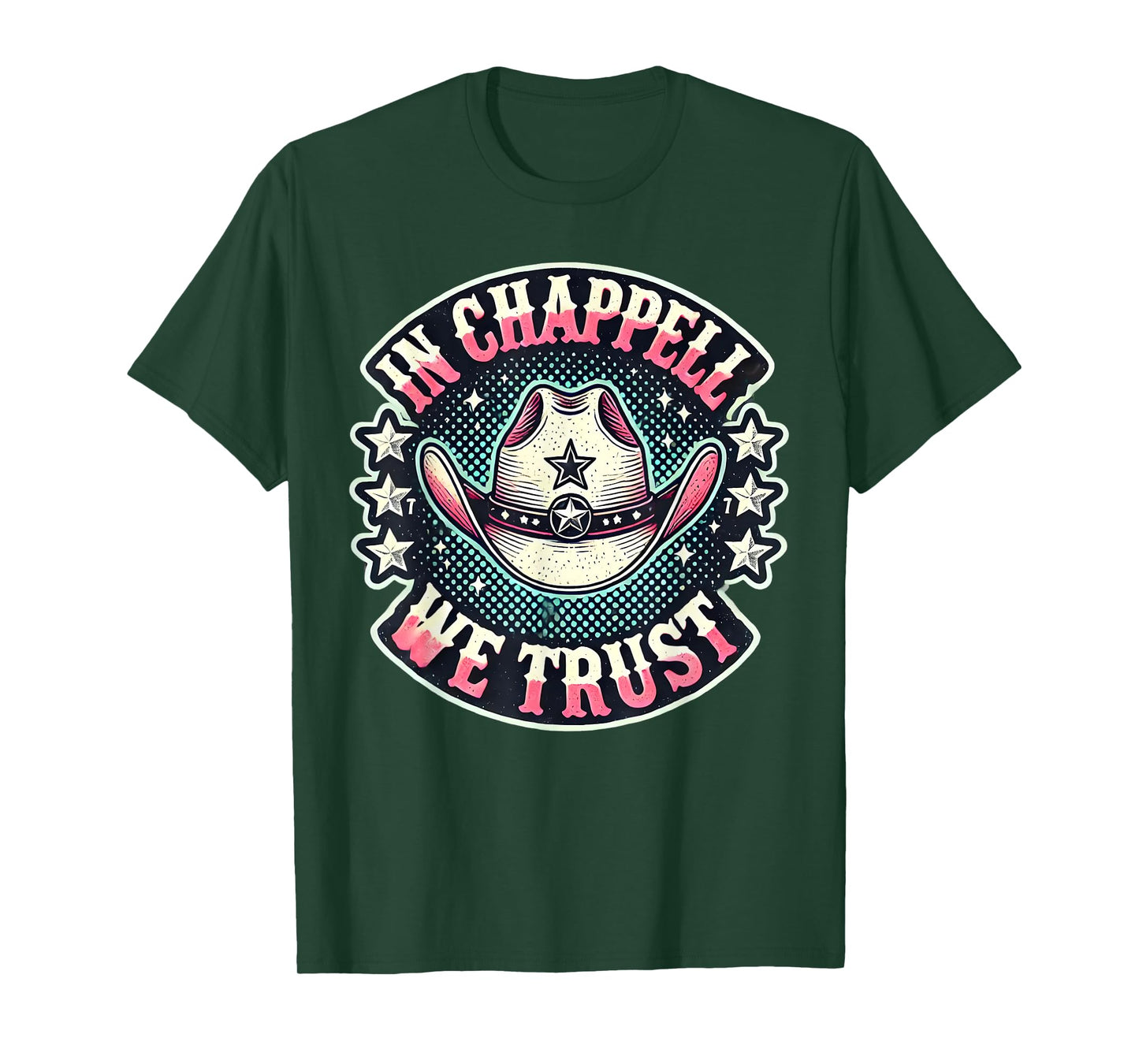 In Chappell We Trust Hat Cowgirl For Western Country T-Shirt