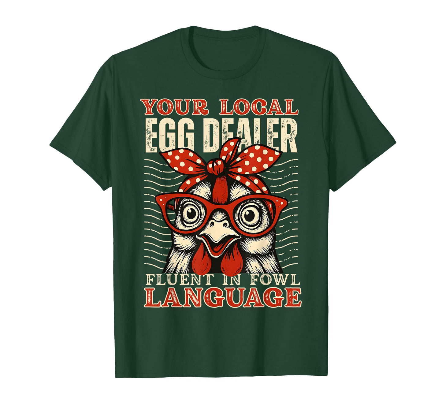 Your Local Egg Dealer Fluent in Fowl Language T-Shirt