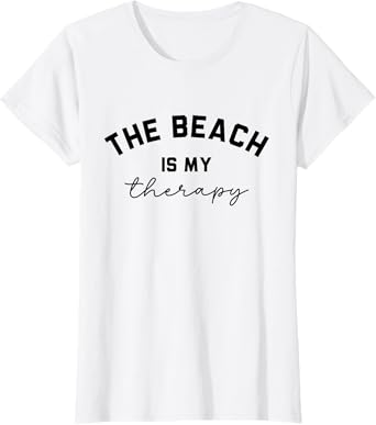 The Beach Is My Therapy, Beach T-Shirt