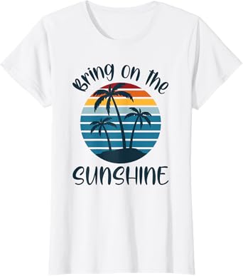 BRING ON THE SUNSHINE Retro Vintage Sunset Beach Lover Quote T-Shirt for Women