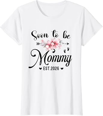 Soon To be Mommy 2026 Mom Est 2026 Loading Promoted to Mommy T-Shirt