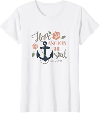 Womens Hope Anchors the Soul Hebrews Bible Christian Graphic Tee T-Shirt