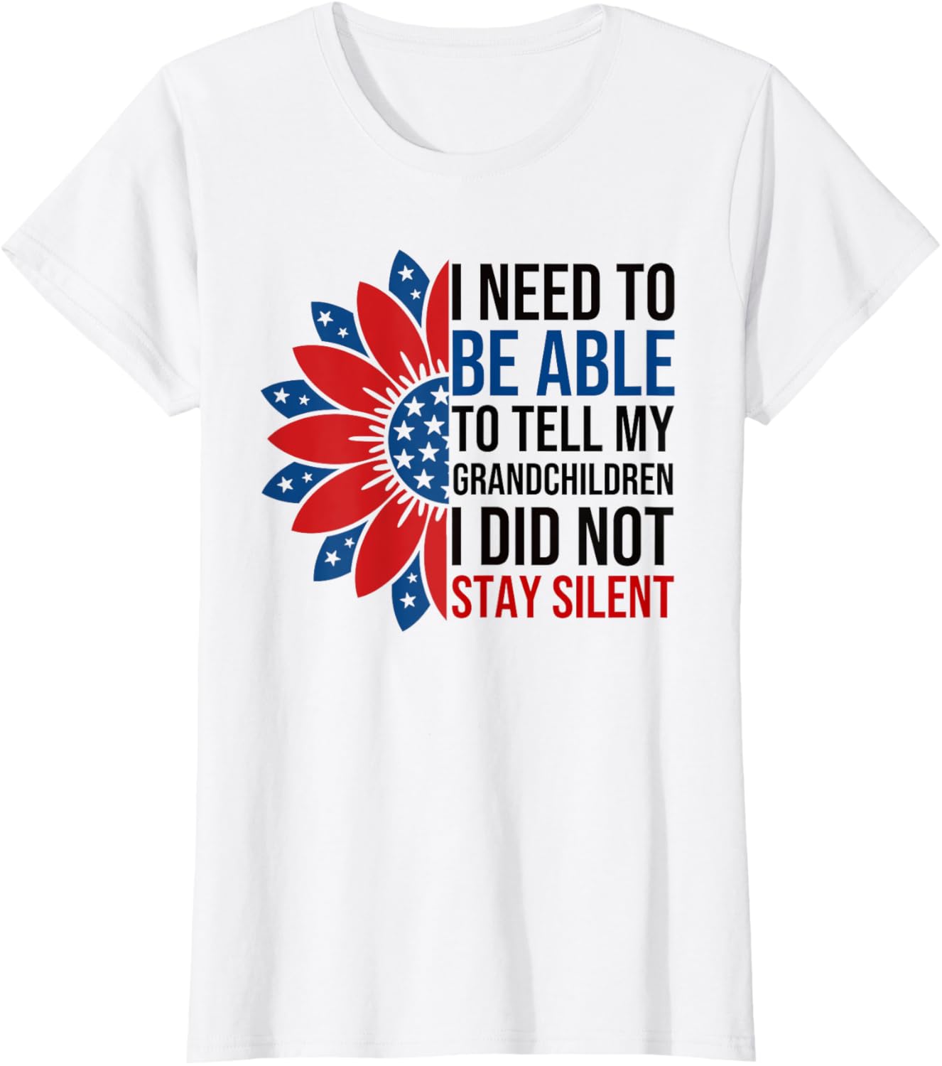 I Need To Be Able To Tell My Grandchildren I Did Not Stay T-Shirt
