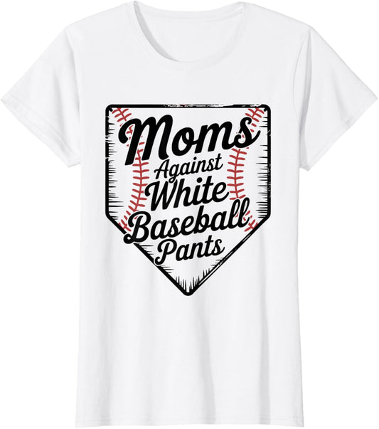 Moms Against White Baseball Pants Funny Baseball Mom T-Shirt