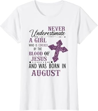 Womens Never Underestimate A Girl Who Was Born In August T-Shirt