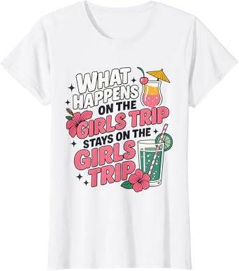 Funny What Happens On Girls Trip Stays On Girls Trip 2025 T-Shirt