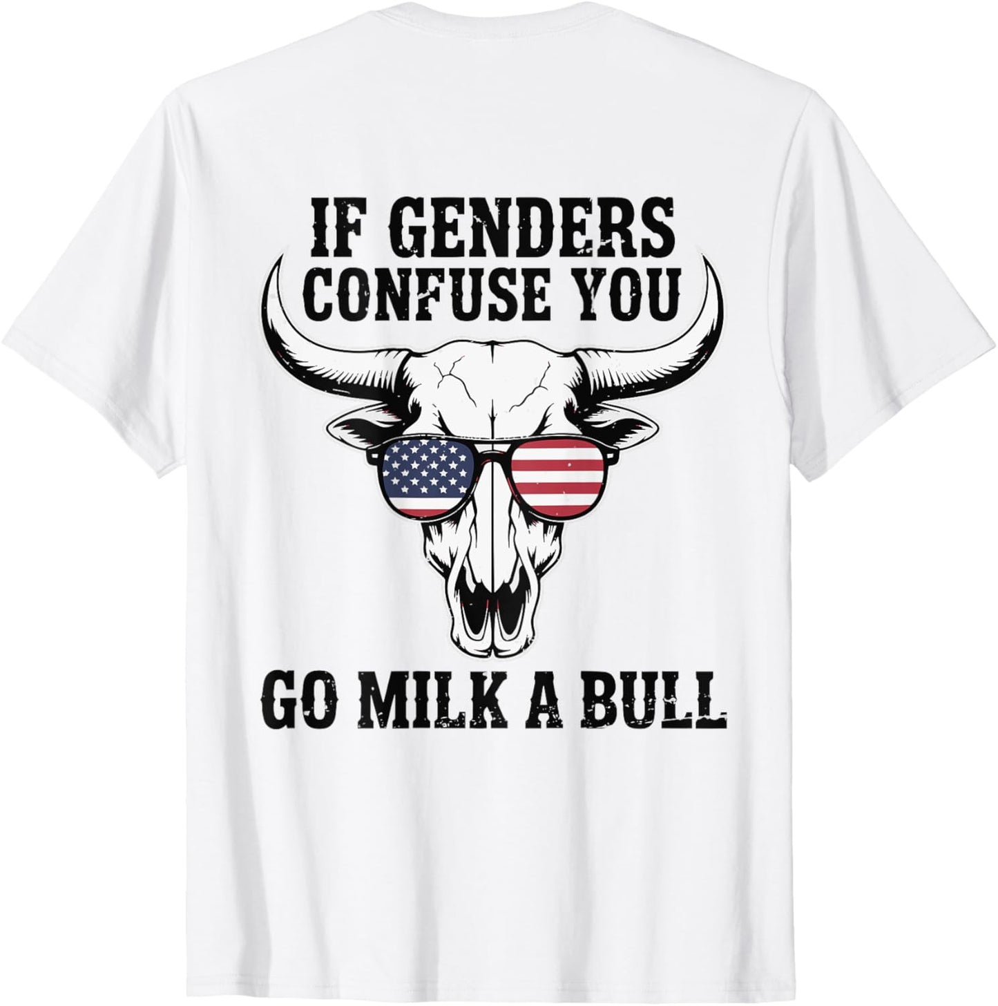 If Genders Confuse You Go Milk A Bull On Back White Vintage T-Shirt
