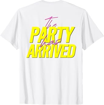 The Party has Arrived | Daydrinking Cheers Backprint T-Shirt