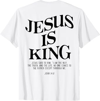 Jesus Is King Jesus John 14:6 Costume Christian (On Back) T-Shirt