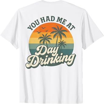 Retro Sunset Palm Trees You Had Me at Day Drinking Funny T-Shirt