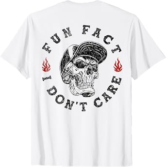Fun Fact I Don't Care Funny Skeleton Sarcastic (On Back) T-Shirt